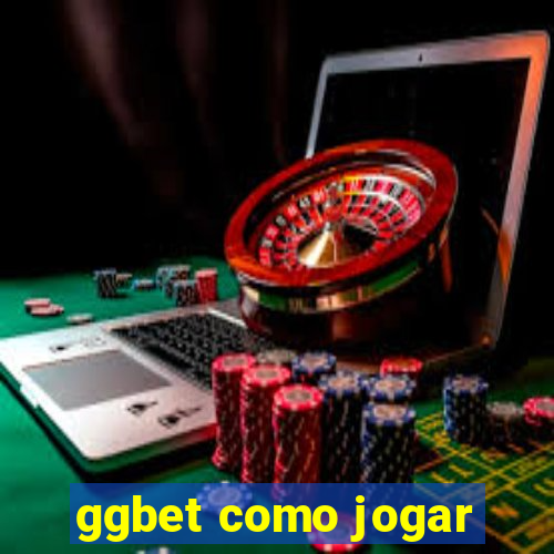 ggbet como jogar