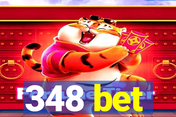 348 bet