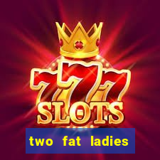 two fat ladies bingo call