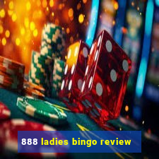 888 ladies bingo review