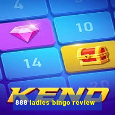 888 ladies bingo review