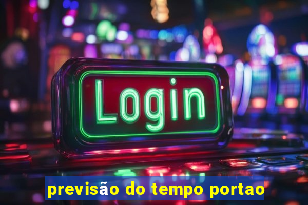 previsão do tempo portao