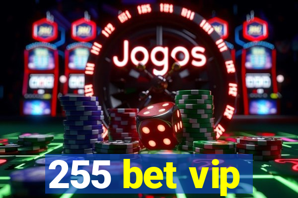 255 bet vip