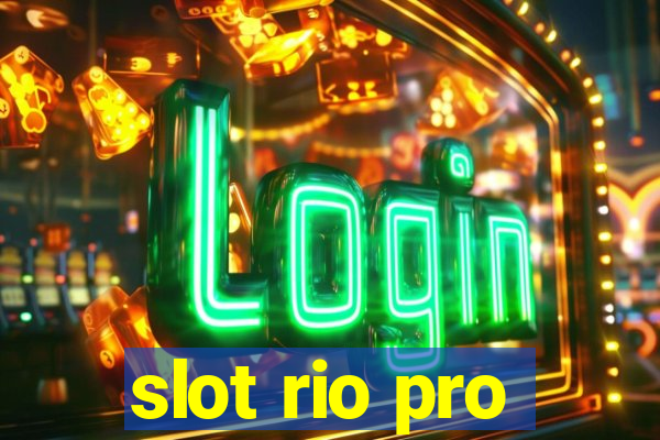 slot rio pro