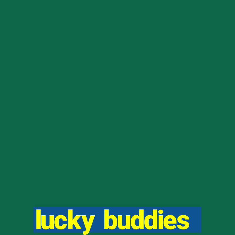 lucky buddies