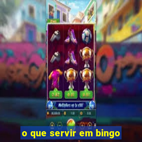 o que servir em bingo