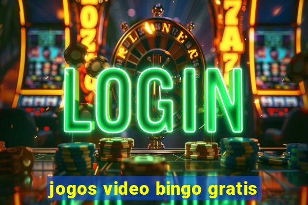 jogos video bingo gratis