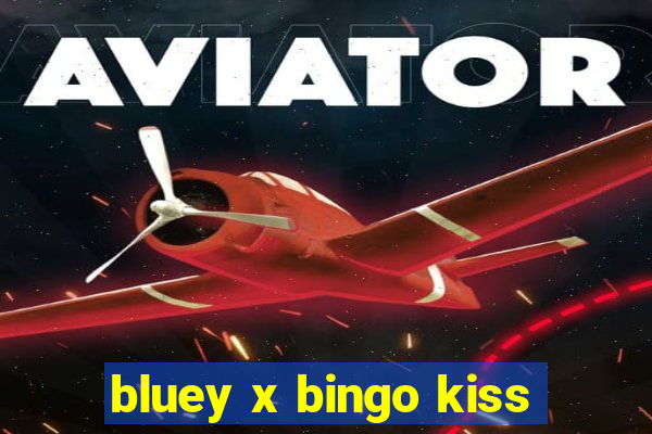 bluey x bingo kiss