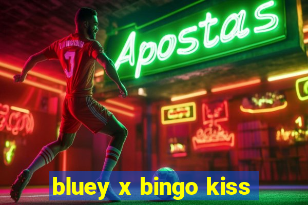 bluey x bingo kiss