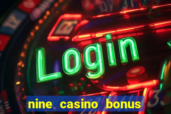 nine casino bonus code 2024