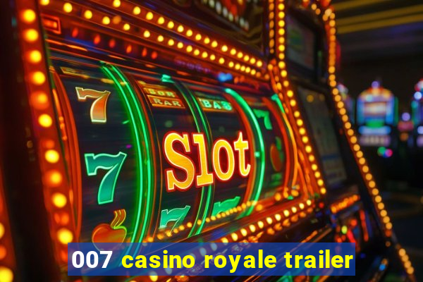 007 casino royale trailer