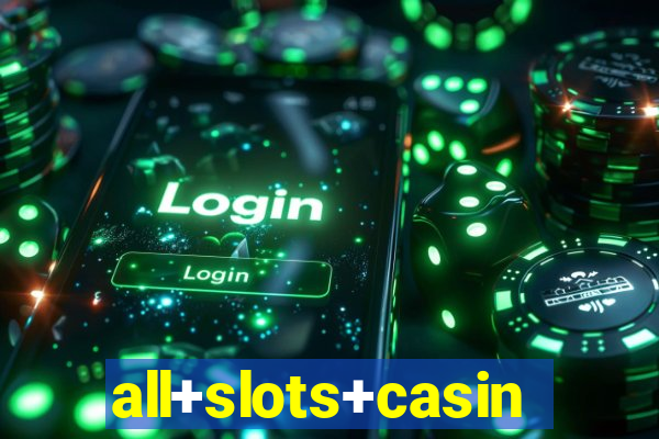 all+slots+casino