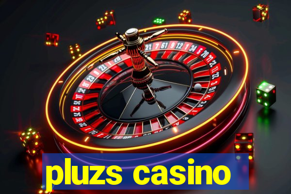 pluzs casino