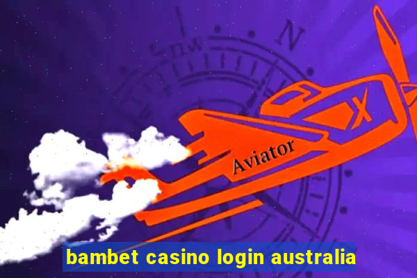 bambet casino login australia