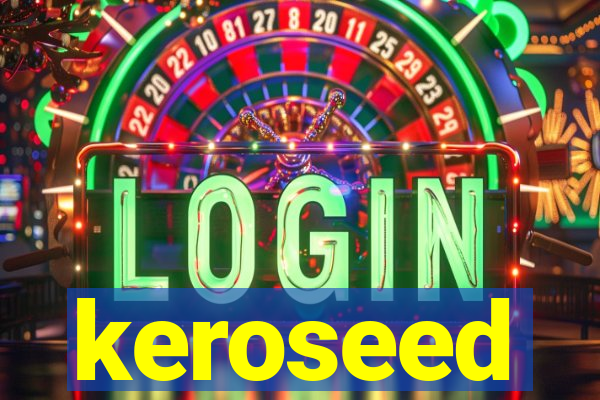 keroseed