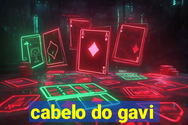 cabelo do gavi