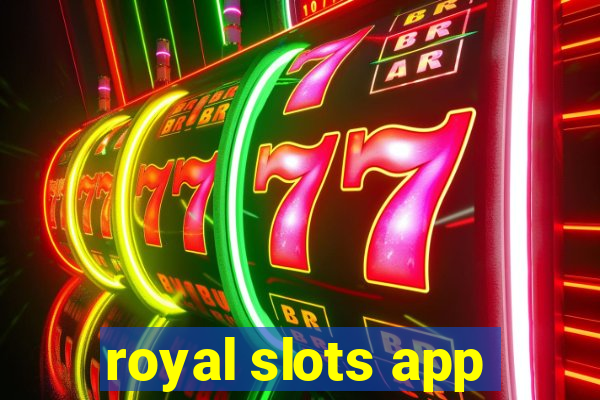 royal slots app