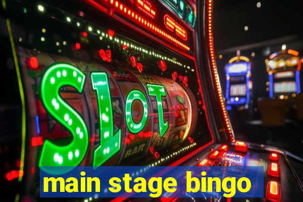 main stage bingo