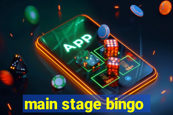 main stage bingo