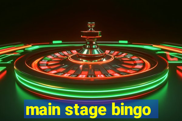 main stage bingo