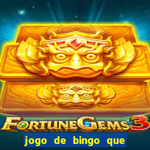 jogo de bingo que ganha dinheiro de verdade