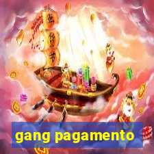 gang pagamento