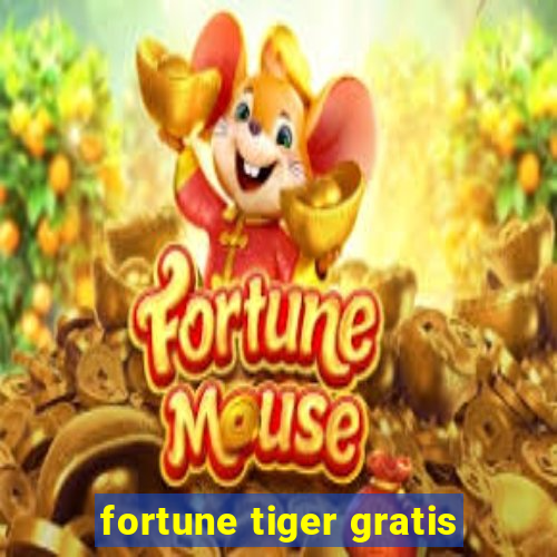 fortune tiger gratis