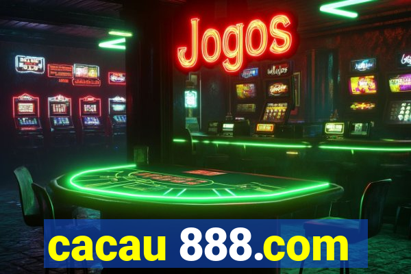 cacau 888.com