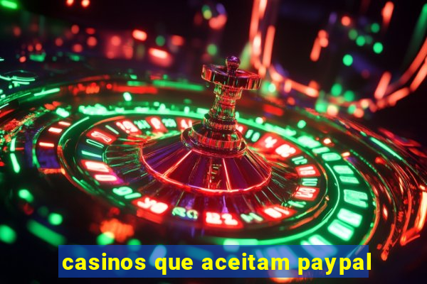 casinos que aceitam paypal