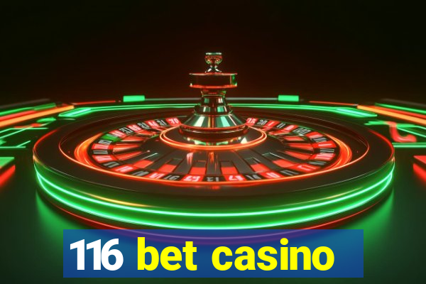 116 bet casino