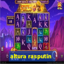 altura rasputin