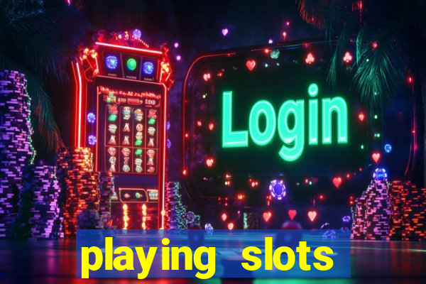 playing slots online for money