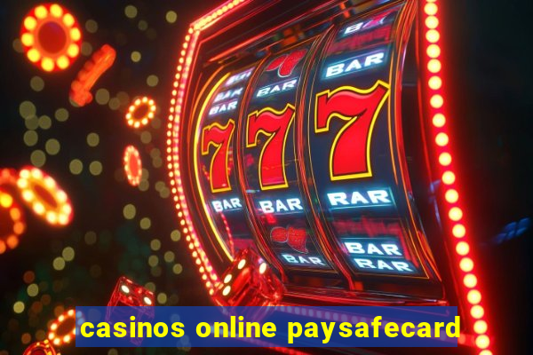 casinos online paysafecard