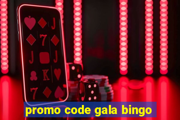 promo code gala bingo