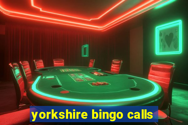 yorkshire bingo calls