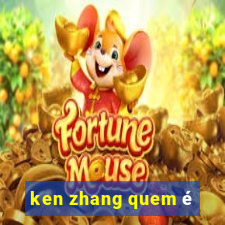 ken zhang quem é