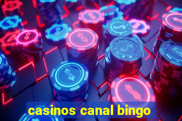 casinos canal bingo