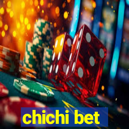 chichi bet