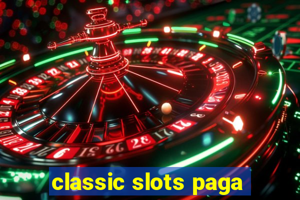 classic slots paga