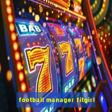 football manager fitgirl