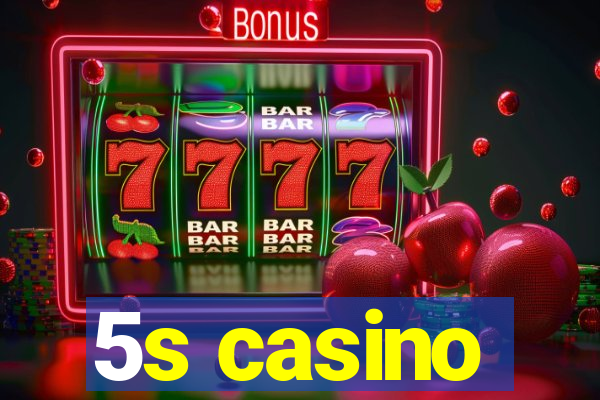 5s casino