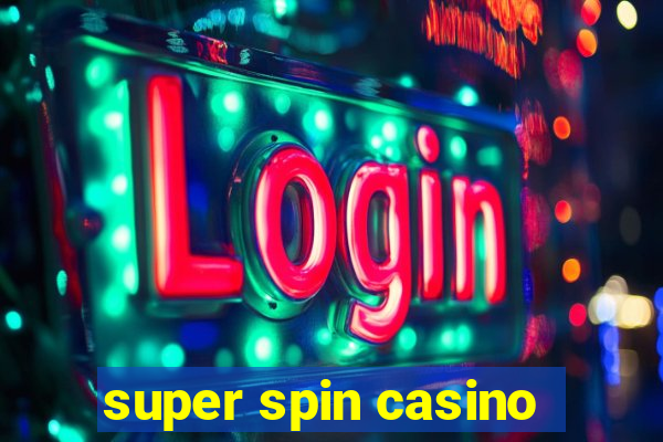 super spin casino