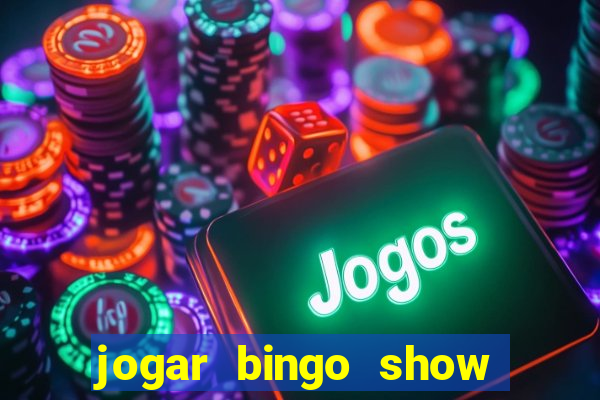 jogar bingo show ball gratis