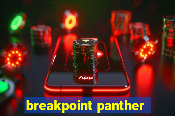 breakpoint panther