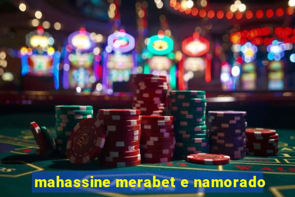 mahassine merabet e namorado