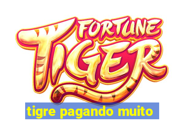 tigre pagando muito