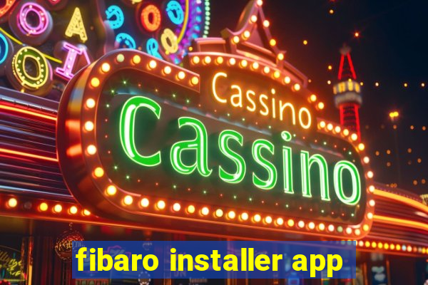 fibaro installer app