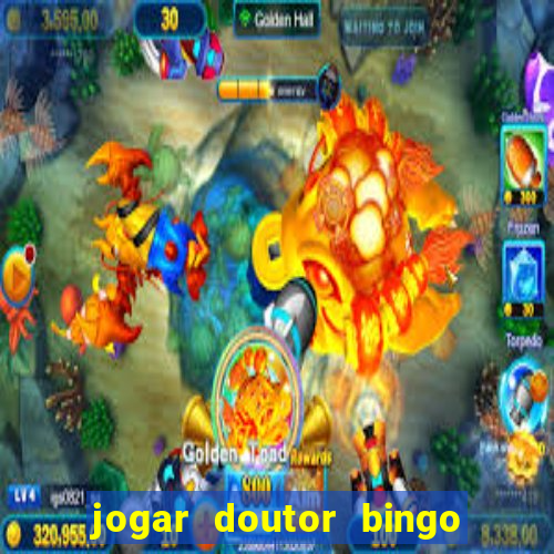 jogar doutor bingo no face