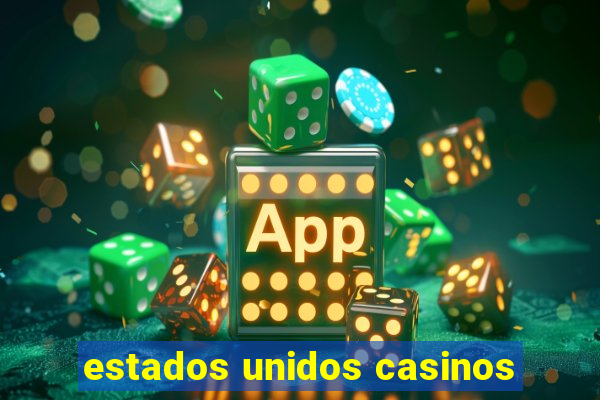 estados unidos casinos