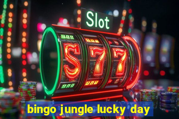 bingo jungle lucky day